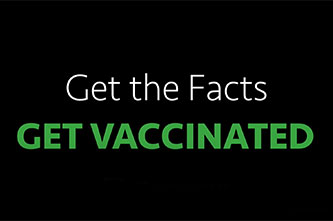 Get the Facts. Get Vaccinated