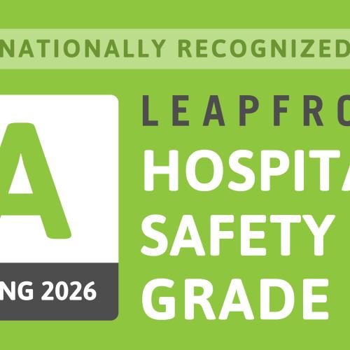 Nationally Recognized Leapfrog Hospital Safety Grade A, Spring 2026