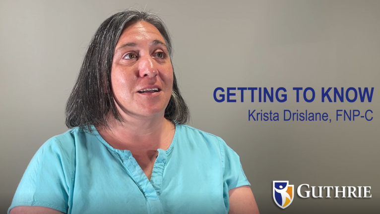 Get to know Krista Drislane, FNP-C from Guthrie Family Medicine and Walk-In Care